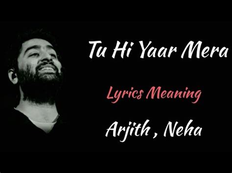 tu hi yaar mera lyrics meaning